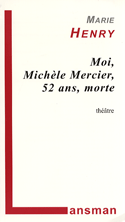 Moi, Michèle Mercier, 52 ans, morte